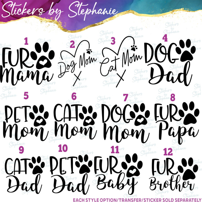(s03-545) Fur Mama, Mom, Dad Iron-On Transfer or Sticker