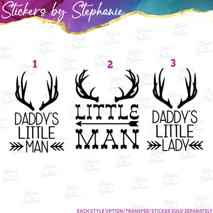 (s03-546) Deer Antlers Daddys Little Man Lady Iron-On Transfer or Sticker