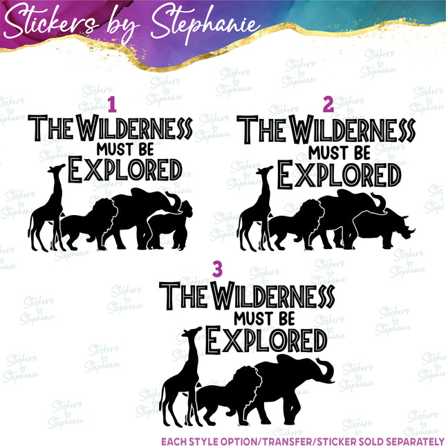 (s03-552) The Wilderness Must be Explored Safari Iron-On Transfer or Sticker