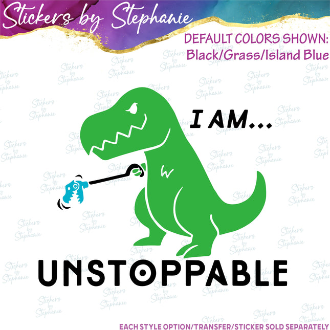 (s03-565) Dinosaur I Am Unstoppable Iron-On Transfer