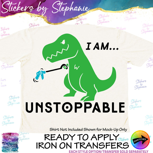 (s03-565) Dinosaur I Am Unstoppable Iron-On Transfer
