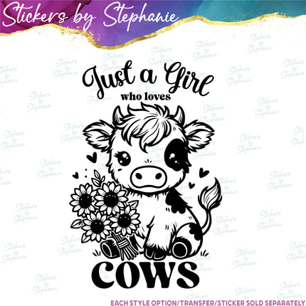 (s03-566) Just a Girl Who Loves Cows Iron-On Transfer or Sticker