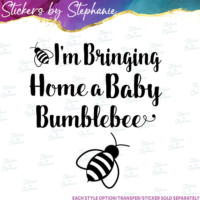 (s03-578) I'm Bringing Home Baby Bumblebee Set Iron-On Transfer