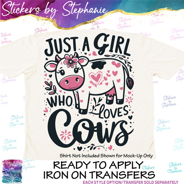 (s04-257) Just a Girl Who Loves Cows Iron-On Transfer
