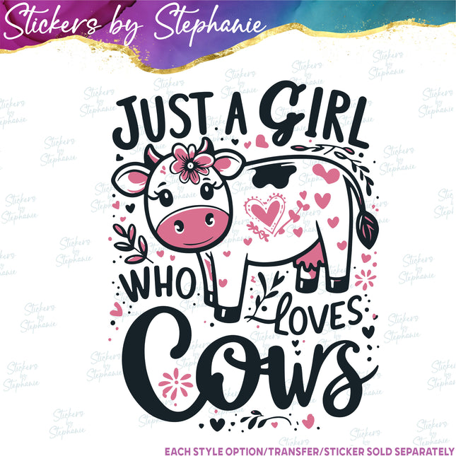 (s04-257) Just a Girl Who Loves Cows Iron-On Transfer