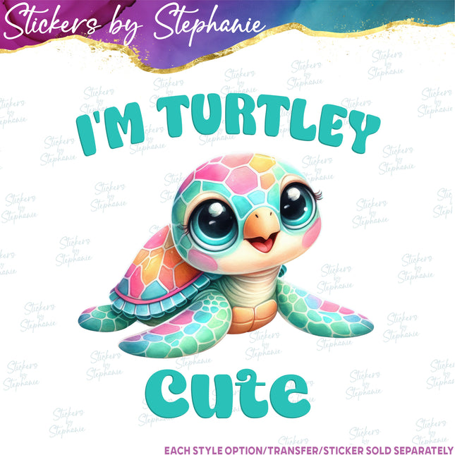(s04-247) I'm Turtely Cute, Turtle Iron-On Transfer