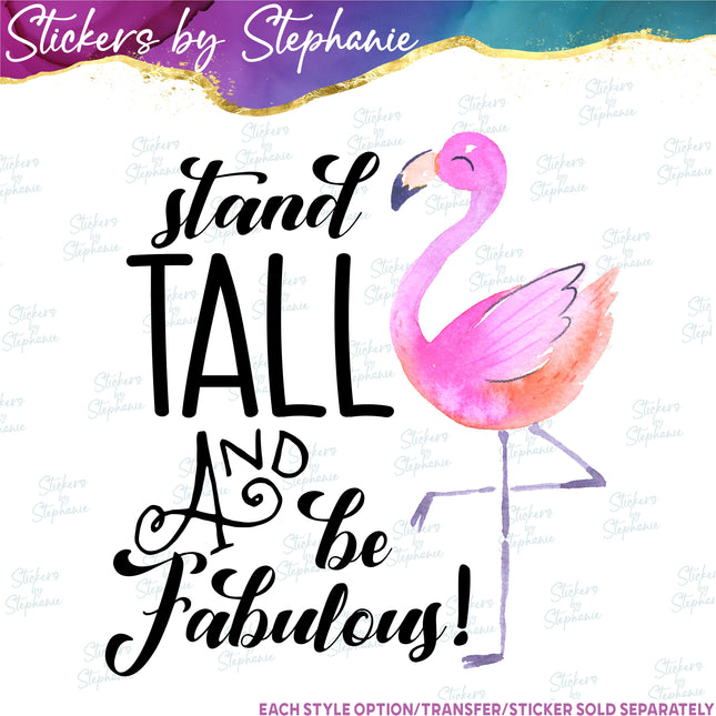 (s04-285) Stand Tall Be Fabulous Flamingo Iron-On Transfer