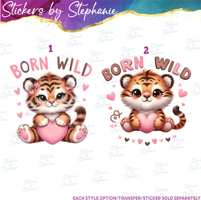 (s04-291) Born Wild, Baby Tiger Iron-On Transfer