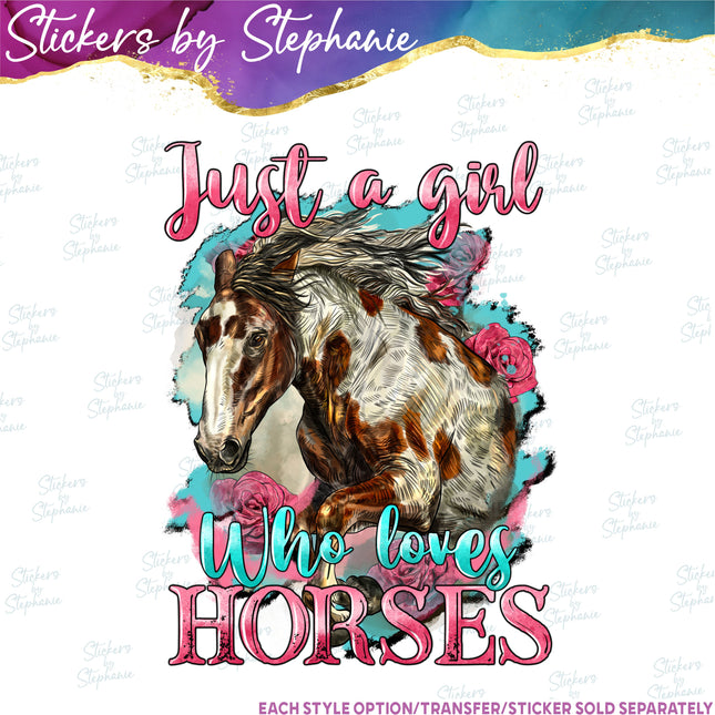 (s04-250) Just a Girl Who Loves Horses Iron-On Transfer