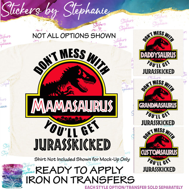 (s06-094) Don't Mess with You'll Get Jurassicked Iron-On Transfer
