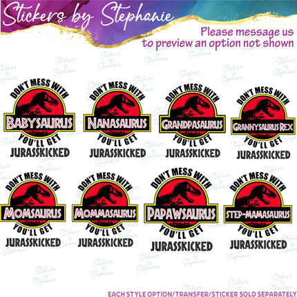 (s06-094) Don't Mess with You'll Get Jurasskicked Iron-On Transfer or Sticker