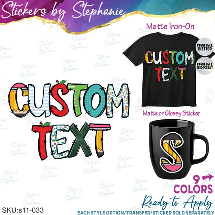 (s11-033) School Supplies Teacher Student Letters Custom Name Text Iron-On Transfer or Sticker