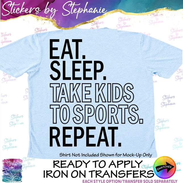 (s03-582) Eat Sleep Take Kids to Sports Iron-On Transfer