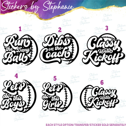 (s03-592) Run the Dang Ball Dibs Coach Classy until Kickoff Iron-On Transfer or Sticker