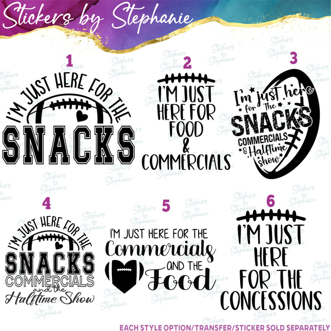(s03-593) I'm Just Here for the Snacks Commercials Halftime Show Iron-On Transfer or Sticker