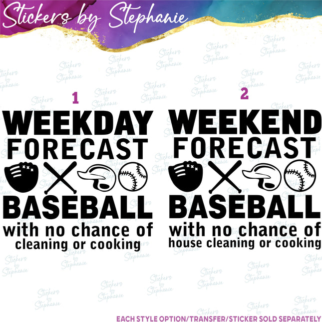 (s03-707) Weekday, Weekend Forecast Baseball Iron-On Transfer or Sticker