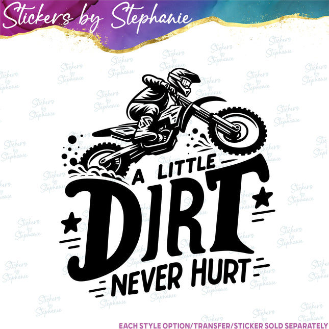 (s03-711) A Little Dirt Never Hurt Motocross Iron-On Transfer or Sticker