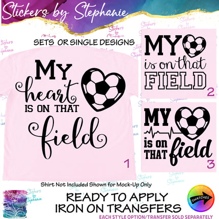 (s03-612) My Heart is on That Field Soccer Iron-On Transfer or Sticker