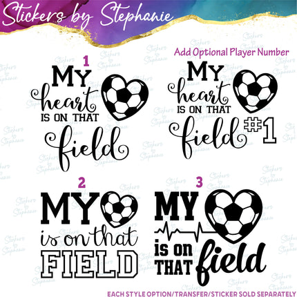(s03-612) My Heart is on That Field Soccer Iron-On Transfer or Sticker