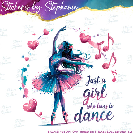 (s04-240) Just a Girl Who Loves to Dance Iron-On Transfer or Sticker