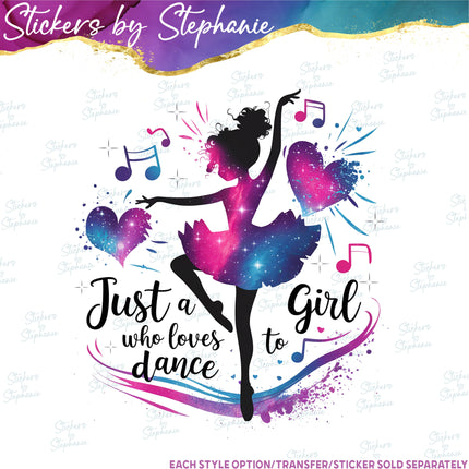 (s04-242) Just a Girl Who Loves to Dance Iron-On Transfer or Sticker