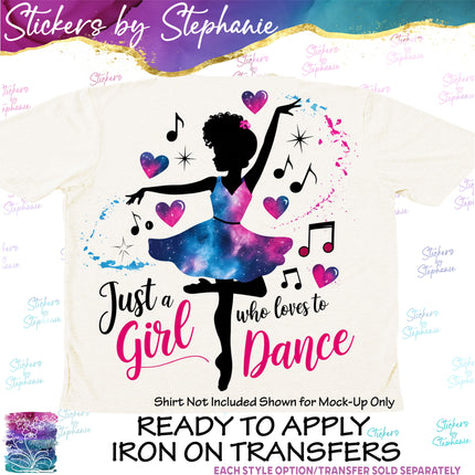 (s04-243) Just a Girl Who Loves to Dance Iron-On Transfer or Sticker