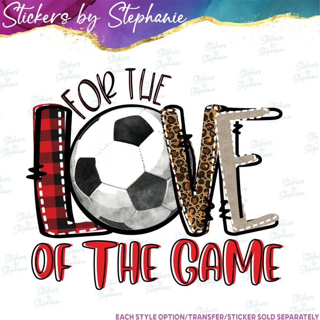 (s04-235) Soccer For Love of the Game Iron-On Transfer