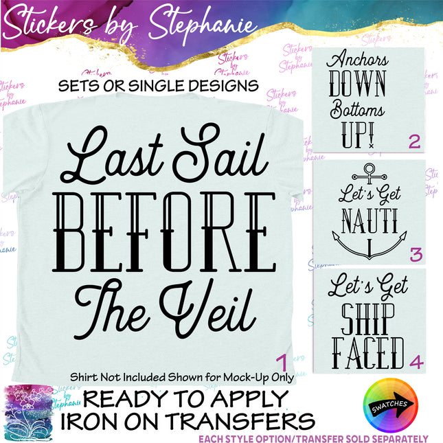 (s03-103) Lets Get Nauti Last Sail Before the Veil Iron-On Transfer or Sticker