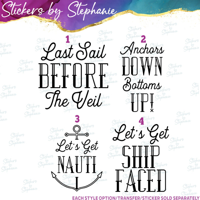 (s03-103) Lets Get Nauti Last Sail Before the Veil Iron-On Transfer or Sticker