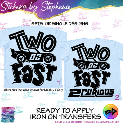 (s03-485) Two Fast 2 Curious Race Car Iron-On Transfer or Sticker