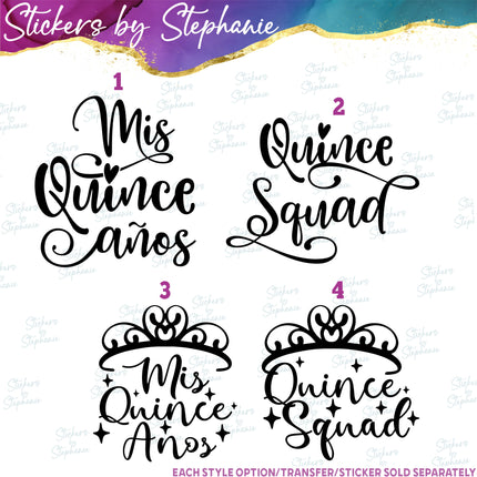 (s03-495) Mis Quince Anos Squad Quinceañera Iron-On Transfer or Sticker