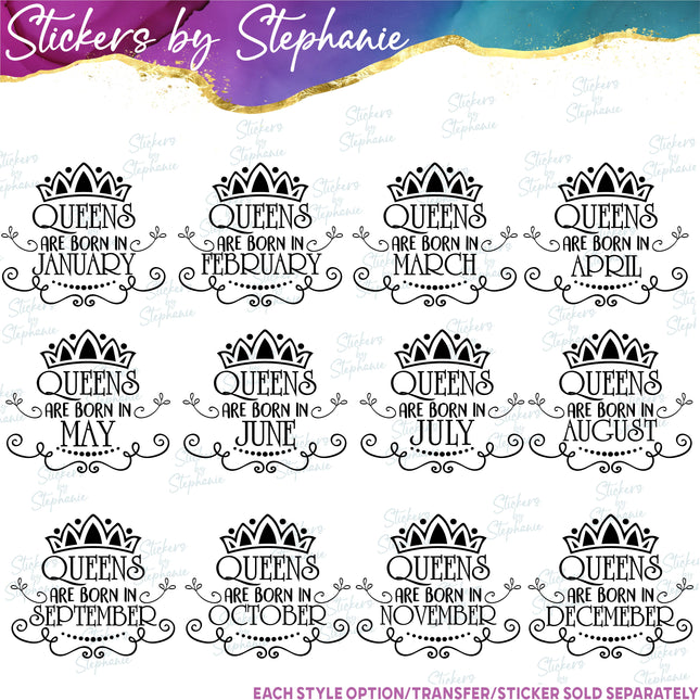 (s03-532) Queens are Born in Birth Month Iron-On Transfer or Sticker