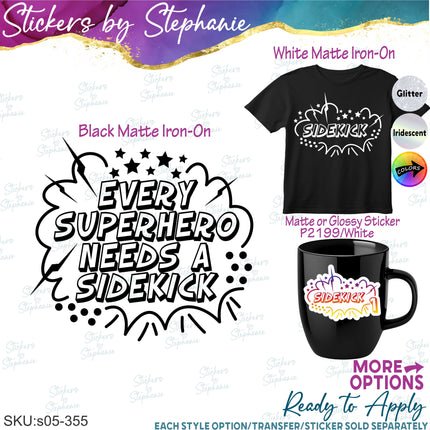 (s03-355) Every Superhero Needs a Sidekick Iron-On Transfer or Sticker