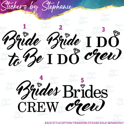(s03-416) Bride to Be I Do Crew Iron-On Transfer or Sticker