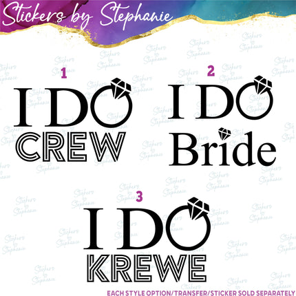 (s03-417) I Do Crew Krewe Bride Iron-On Transfer or Sticker