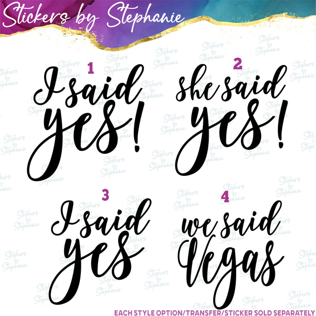 (s03-418) I Said Yes She We Vegas Iron-On Transfer or Sticker