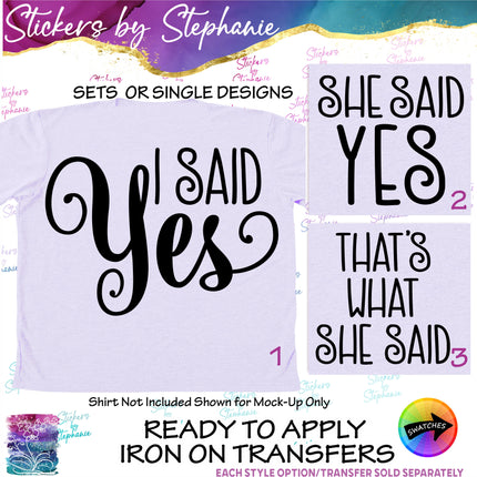 (s03-419) I Said Yes She That's What Iron-On Transfer or Sticker