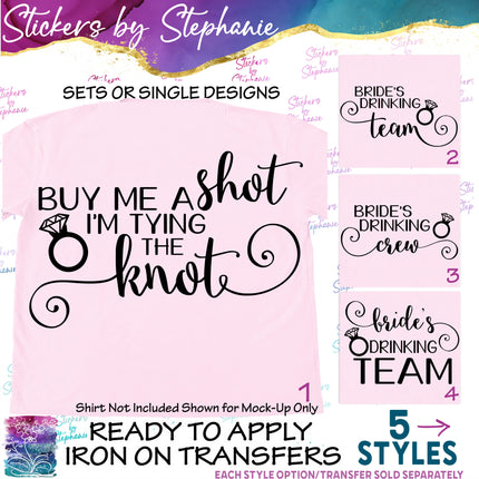 (s03-426) Buy Me a Shot Brides Drinking Team Crew Iron-On Transfer or Sticker