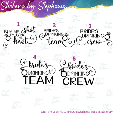 (s03-426) Buy Me a Shot Brides Drinking Team Crew Iron-On Transfer or Sticker