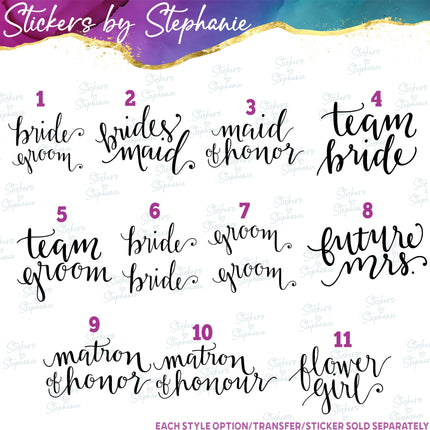 (s03-427) Bride Groom Hand lettered Bridal Wedding Party Iron-On Transfer or Sticker