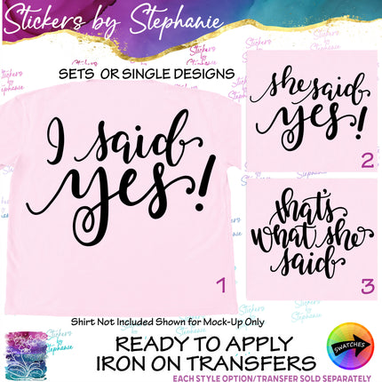 (s03-431) I said Yes That's What She Iron-On Transfer