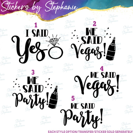 (s03-434) I Said Yes We Party Vegas Iron-On Transfer or Sticker