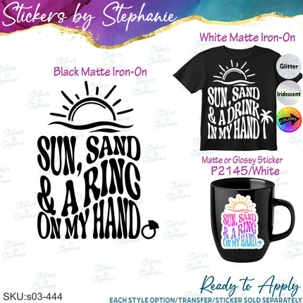 (s03-444) Sun Sand Ring Drink in My Hand Iron-On Transfer or Sticker
