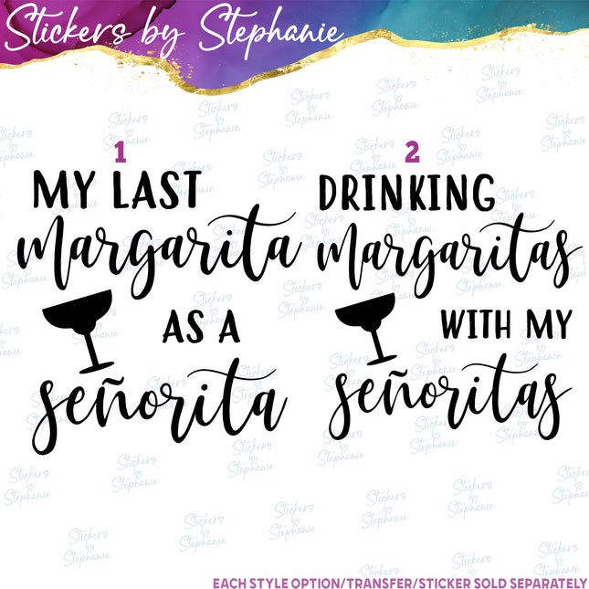 (s03-449) My Last Margarita Drinking with Senioritas Iron-On Transfer or Sticker