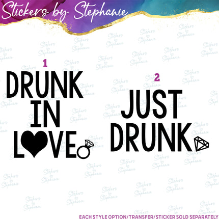 (s03-450) Drunk in Love Just Iron-On Transfer or Sticker