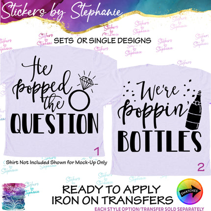 (s03-453) He Popped the Question We're Poppin Bottles Iron-On Transfer or Sticker