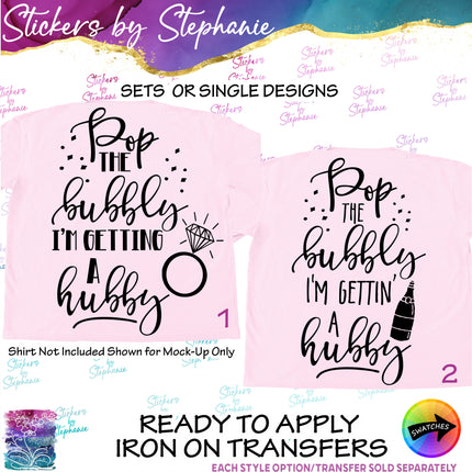 (s03-455) Pop the Bubbly I'm Getting a Hubby Iron-On Transfer or Sticker
