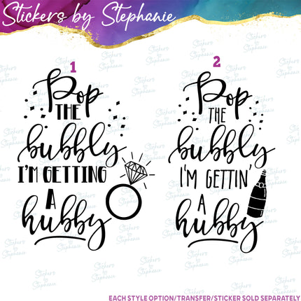 (s03-455) Pop the Bubbly I'm Getting a Hubby Iron-On Transfer or Sticker