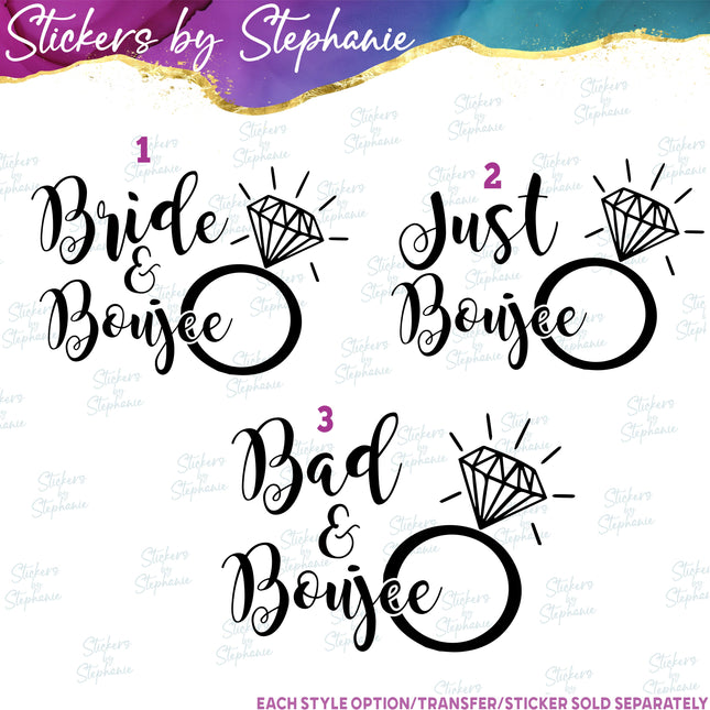 (s03-456) Bride & Boujee Just Bad Iron-On Transfer or Sticker
