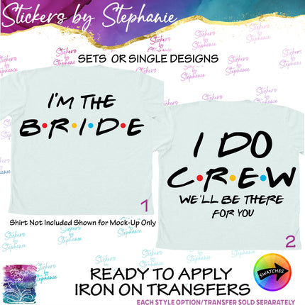 (s03-458) I'm the Bride I Do Crew Iron-On Transfer or Sticker